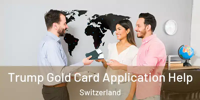  Trump Gold Card Application Help Switzerland