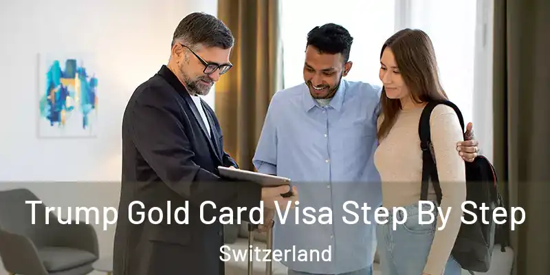  Trump Gold Card Visa Step By Step Switzerland