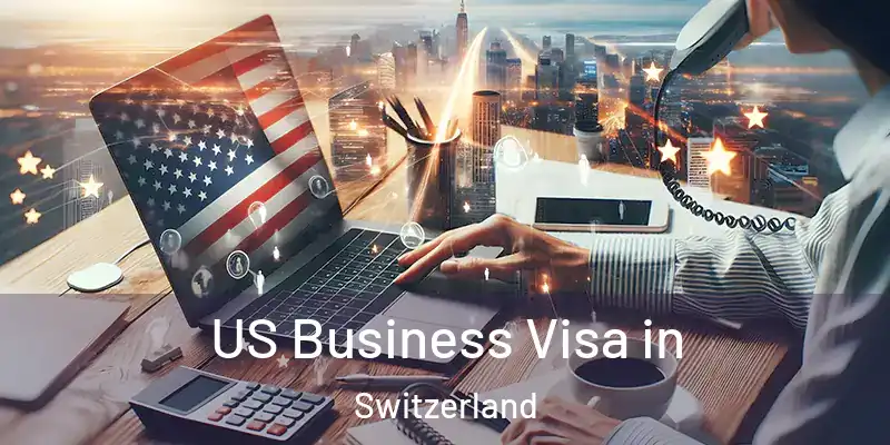  US Business Visa in Switzerland