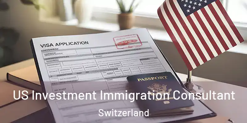  US Investment Immigration Consultant Switzerland