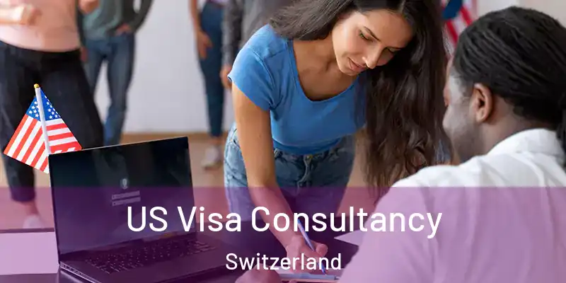 US Visa Consultancy Switzerland