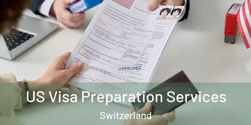  US Visa Preparation Services Switzerland