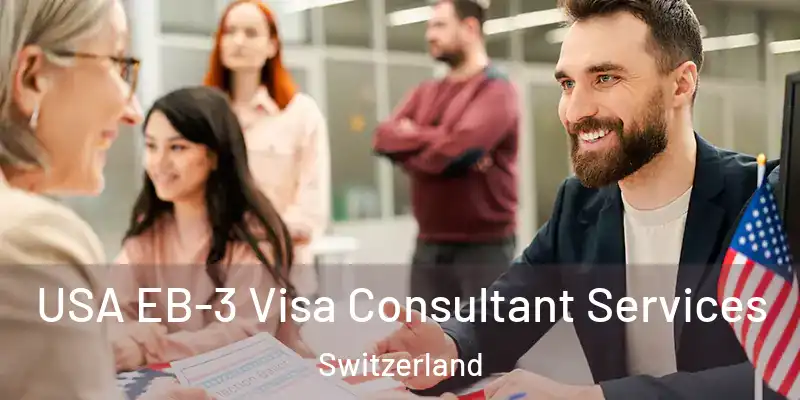  USA EB-3 Visa Consultant Services Switzerland