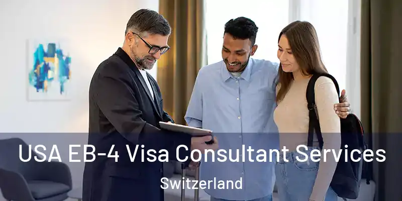  USA EB-4 Visa Consultant Services Switzerland